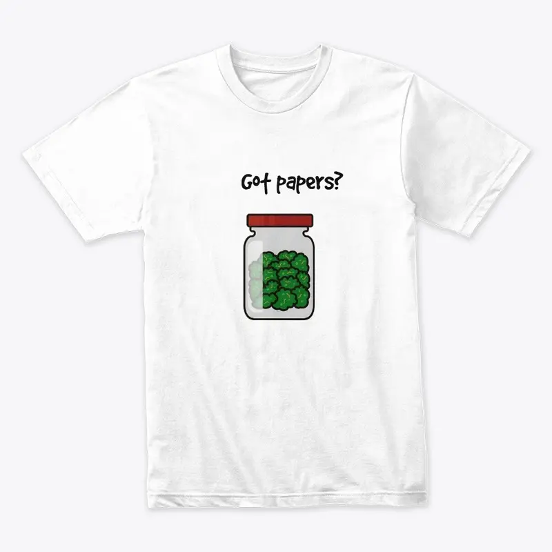 Got papers? T-shirt (420 collection)